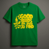 T-SHIRT "GOOD BUDS ARE HARD TO FIND"